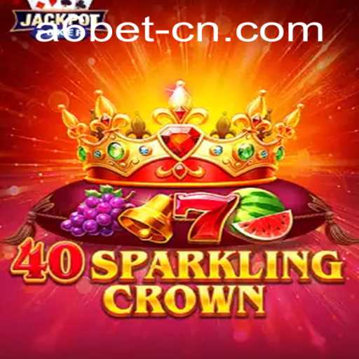 Unveiling 40SparklingCrown: An Engaging Slot Experience with a6bet PH Login Insight