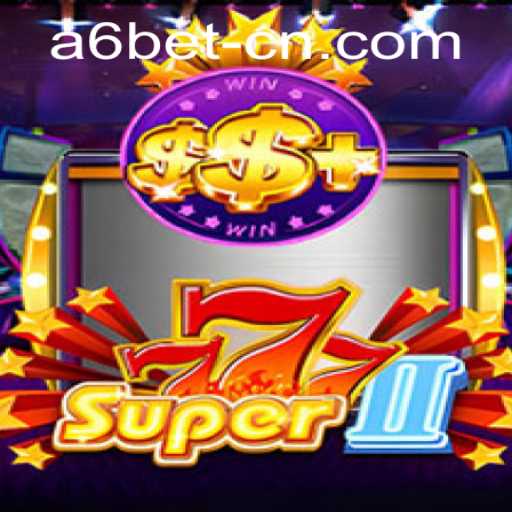 Super777II and A6bet PH Login: A Comprehensive Guide to the Exciting Casino Experience